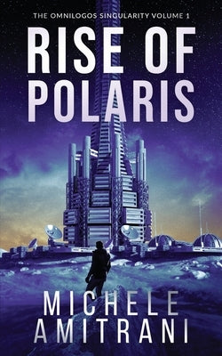 Rise of Polaris: A Science-Fiction Thriller by Amitrani, Michele