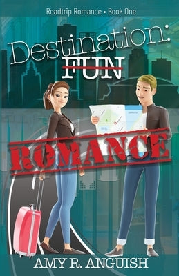 Destination: Romance by Anguish, Amy