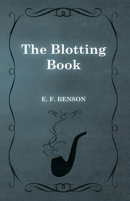 The Blotting Book by Benson, E. F.