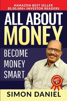 All about Money: Become Money Smart by Simon Daniel