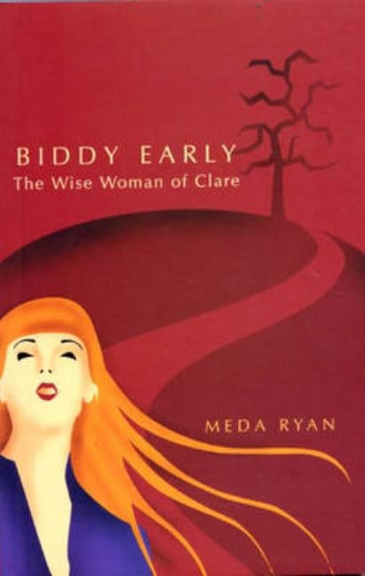 Biddy Early: The Wise Woman of Clare by Ryan, Meda