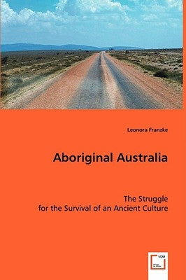 Aboriginal Australia by Franzke, Leonora