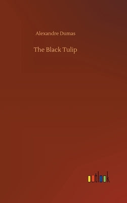 The Black Tulip by Dumas, Alexandre