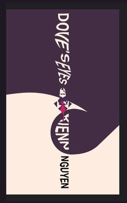 Dove's Eyes by Nguyen, Kienn