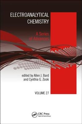 Electroanalytical Chemistry: A Series of Advances, Volume 27 by Bard, Allen J.