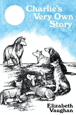 Charlie's Very Own Story by Vaughan, Elizabeth