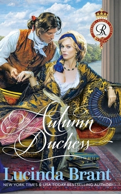Autumn Duchess: A Georgian Historical Romance by Brant, Lucinda