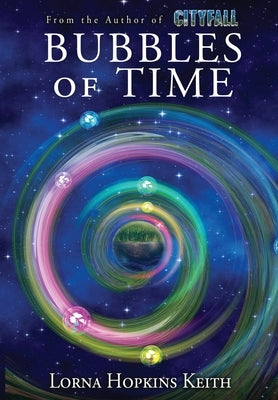 Bubbles of Time by Keith, Lorna Hopkins