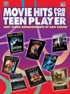 Movie Hits for the Teen Player: Easy Piano by Coates, Dan