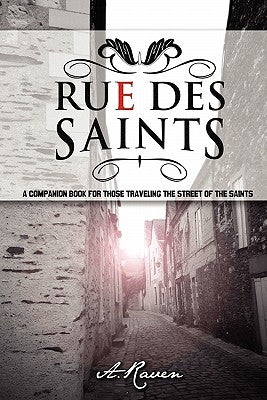 Rue Des Saints by Raven, A.