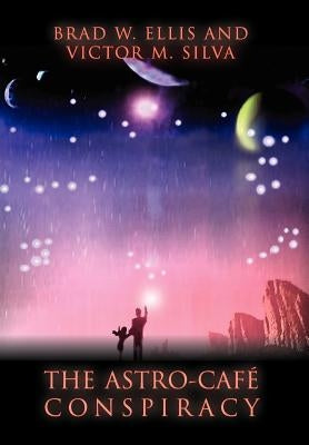 The Astro-Cafe Conspiracy by Silva, Victor