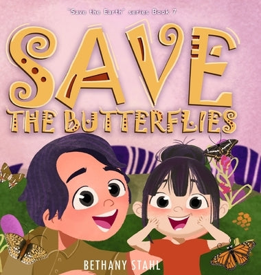 Save the Butterflies by Stahl, Bethany