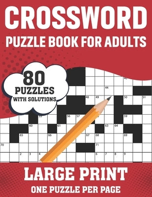 Crossword Puzzle Book For Adults: Large Print 80 Easy-To-Hard Crossword Puzzles Book For Adults Women Men Grandpa And Grandma For Brainstorming And En by Publishing, D. Granville Lyman