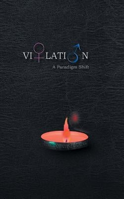 Violation: A Paradigm Shift by Wilton, Dennis