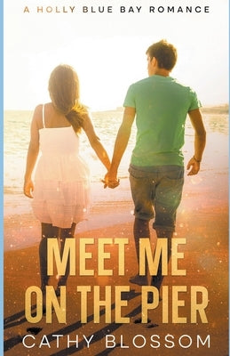Meet Me On The Pier by Blossom, Cathy