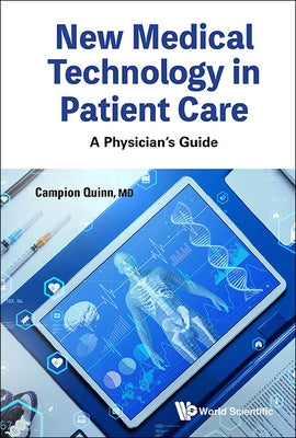 New Medical Technology in Patient Care: A Physician's Guide by Quinn, Campion