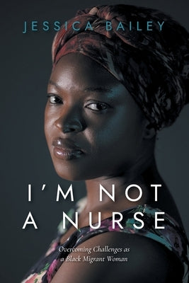I'm Not a Nurse by Bailey, Jessica