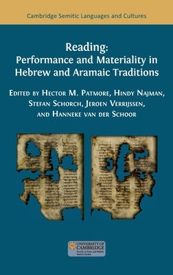 Reading: Performance and Materiality in Hebrew and Aramaic Traditions by Patmore, Hector M.