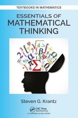 Essentials of Mathematical Thinking by Krantz, Steven G.
