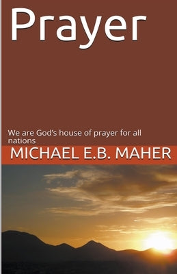 Prayer by Maher, Michael E. B.