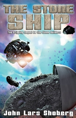 The Stone Ship; The Stone Builders #2 by Shoberg, John Lars