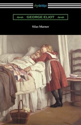 Silas Marner (with an Introduction by Esther Wood) by Eliot, George