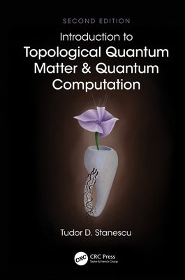 Introduction to Topological Quantum Matter & Quantum Computation by Stanescu, Tudor D.