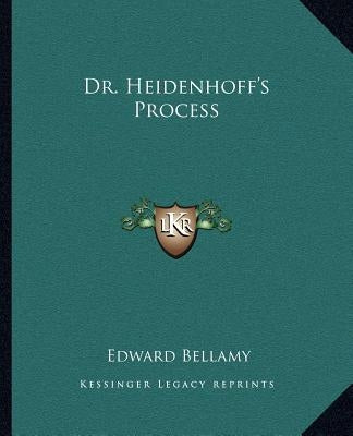 Dr. Heidenhoff's Process by Bellamy, Edward
