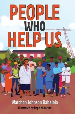 People Who Help Us by Johnson Babalola, Watchen