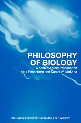 Philosophy of Biology: A Contemporary Introduction by Rosenberg, Alex