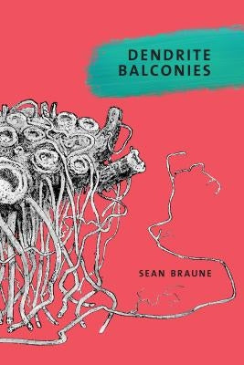 Dendrite Balconies by Braune, Sean
