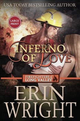Inferno of Love: A Forbidden Love Fireman Romance (Large Print) by Wright, Erin