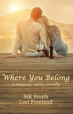 Where You Belong: a runaway series novella by Freeland, Lori