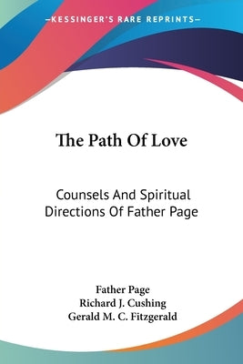 The Path Of Love: Counsels And Spiritual Directions Of Father Page by Page, Father