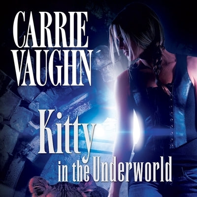 Kitty in the Underworld by Vaughn, Carrie
