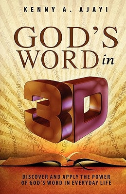 God's Word in 3D by Ajayi, Kenny A.