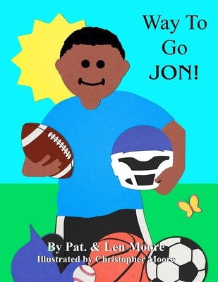Way To Go Jon! by Moore, Pat
