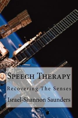 Speech Therapy by Saunders, Israel-Shannon M.