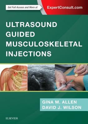 Ultrasound Guided Musculoskeletal Injections by Allen, Gina M.