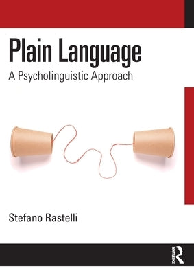 Plain Language: A Psycholinguistic Approach by Rastelli, Stefano