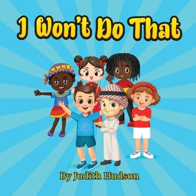I Won't Do That by Hudson, Judith