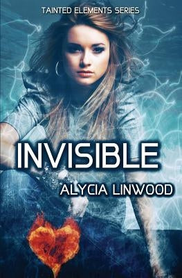 Invisible by Linwood, Alycia