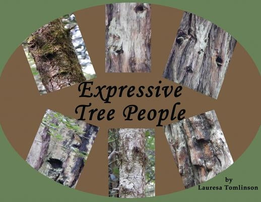Expressive Tree People by Tomlinson, Lauresa A.