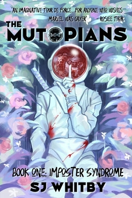 The Mutopians Book One: Imposter Syndrome by Whitby, Sj