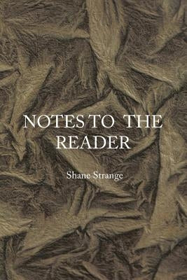 Notes to the Reader: From Forgotten Books by Strange, Shane