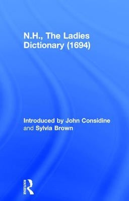 N.H., The Ladies Dictionary (1694) by Considine, John