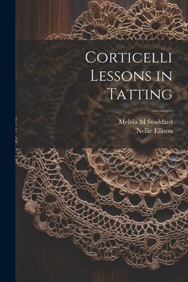 Corticelli Lessons in Tatting by Ellison, Nellie