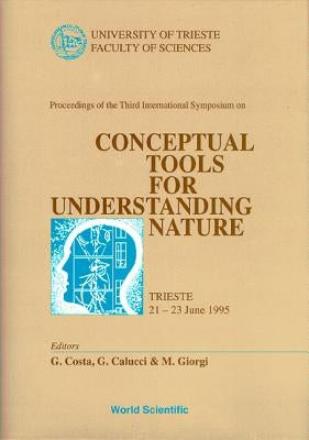Conceptual Tools for Understanding Nature - Proceedings of the Third International Symposium by Costa, Giacomo