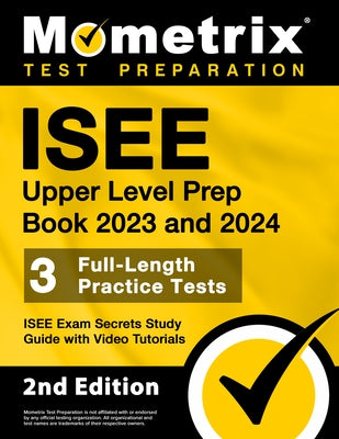 ISEE Upper Level Prep Book 2023 and 2024 - 3 Full-Length Practice Tests, ISEE Exam Secrets Study Guide with Video Tutorials: [2nd Edition] by Bowling, Matthew
