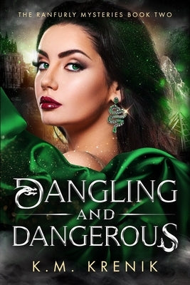 Dangling and Dangerous by Krenik, K. M.